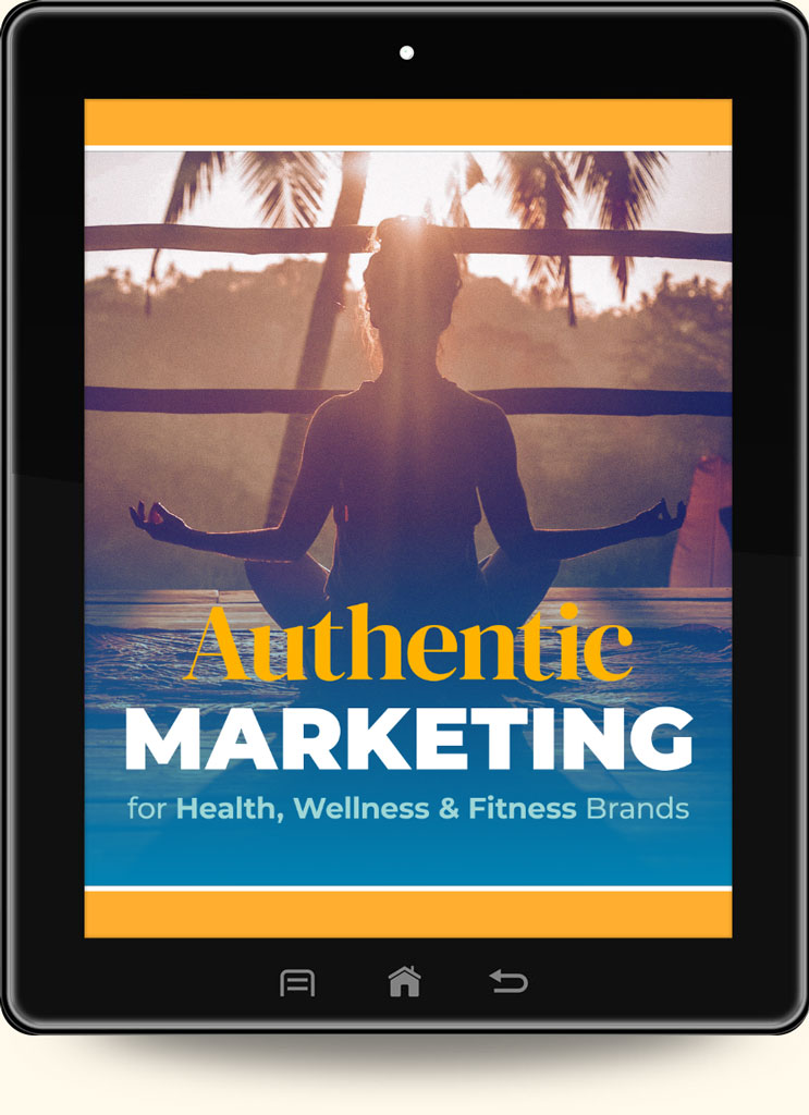 Authentic Marketing for Health, Wellness & Fitness Brands