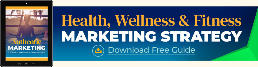 Authentic Marketing for Health & Wellness Brands
